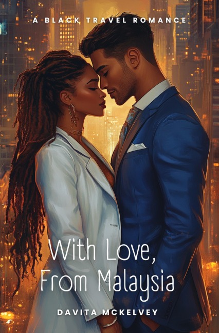 With Love, From Malaysia (Black Travel Romances(TM), #1) - Davita Marché McKelvey