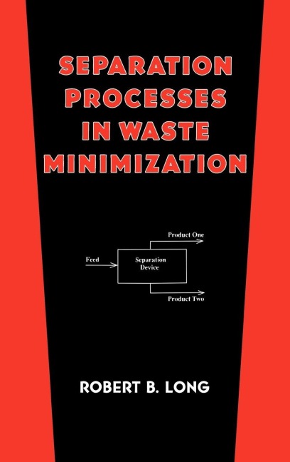 Separation Processes in Waste Minimization - Robert B. Long