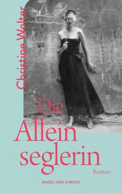 Die Alleinseglerin - Christine Wolter