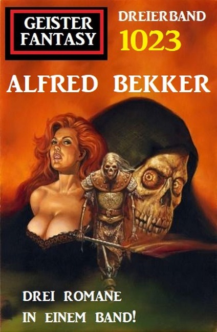 Geister Fantasy Dreierband 1023 - Alfred Bekker