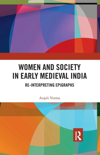 Women and Society in Early Medieval India - Anjali Verma