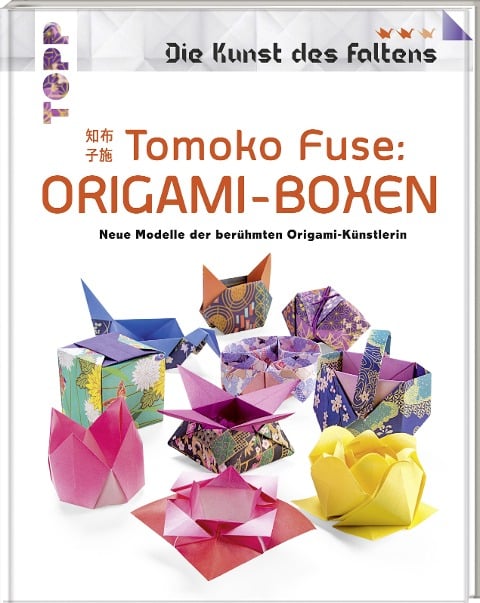 Tomoko Fuse: Origami-Boxen (Die Kunst des Faltens) - Tomoko Fuse