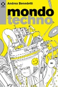 Cover-Bild zum Titel 'Mondo techno' von 'Andrea Benedetti'
