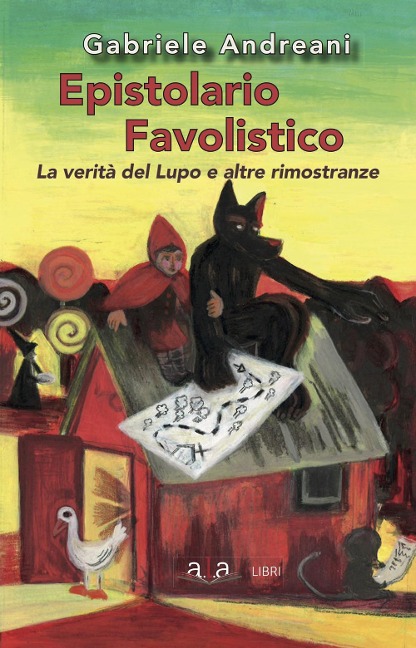 Epistolario favolistico. La verità del lupo e altre rimostranze - Gabriele Andreani