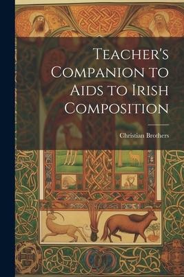 Teacher's Companion to Aids to Irish Composition - Christian Brothers