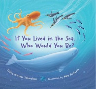 Cover-Bild zum Titel 'If You Lived in the Sea, Who Would You Be?' von 'Julie Honan Johnston'