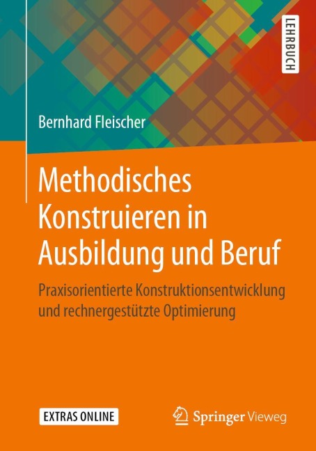Methodisches Konstruieren in Ausbildung und Beruf - Bernhard Fleischer