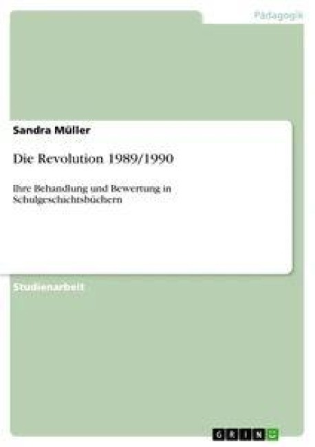 Die Revolution 1989/1990 - Sandra Müller