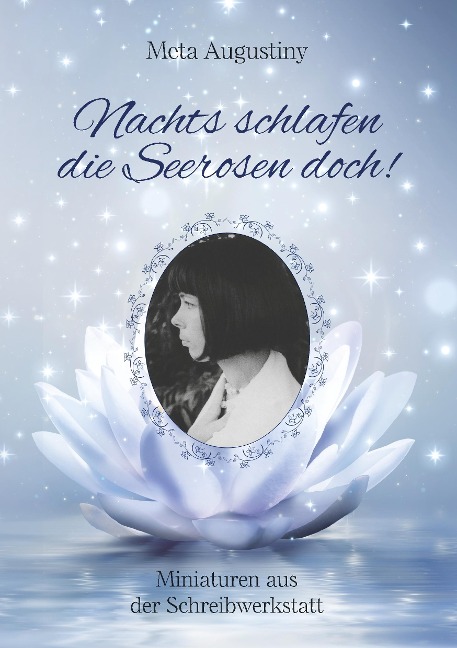 Nachts schlafen die Seerosen doch! - Meta Augustiny