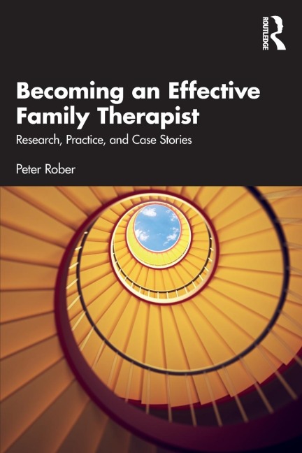 Becoming an Effective Family Therapist - Peter Rober