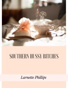 Cover-Bild zum Titel 'Southern Hussy Bitches' von 'Larnette Phillips'