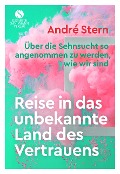 Reise in das unbekannte Land des Vertrauens - André Stern