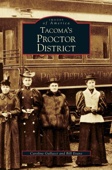 Tacoma's Proctor District - Caroline Gallacci, Bill Evans