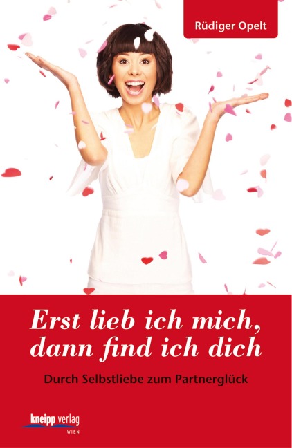 Erst lieb ich mich, dann find ich dich - Rüdiger Opelt