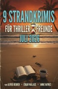 Cover-Bild zum Titel '9 Strandkrimis für Thriller-Freunde Juli 2026' von 'Alfred Bekker, Edgar Wallace, Annie Haynes'