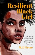 Cover-Bild zum Titel 'Resilient Black Girl' von 'M. J. Fievre'