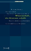 Cover-Bild zum Titel 'Wissenschaft, die Grenzen schafft' von 'Bettina Heintz, Martina Merz, Christina Schumacher'
