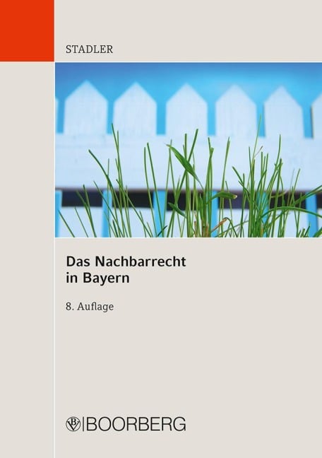 Das Nachbarrecht in Bayern - 