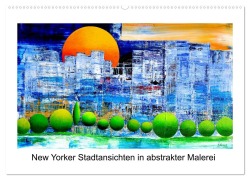 Cover-Bild zum Titel 'New Yorker Stadtansichten in abstrakter Malerei (Wandkalender 2026 DIN A2 quer), CALVENDO Monatskalender' von 'Gerhard Kraus'