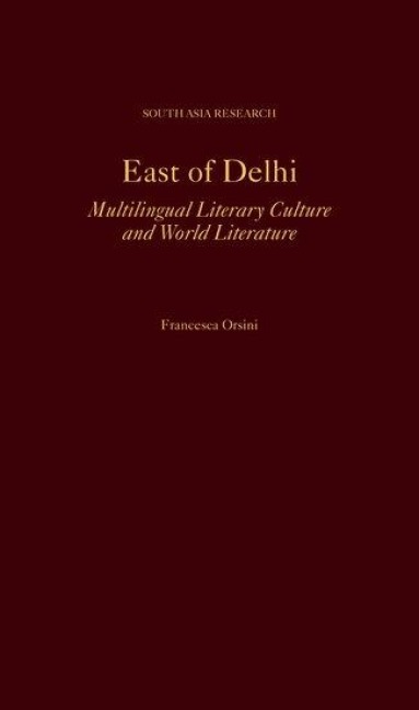 East of Delhi - Francesca Orsini