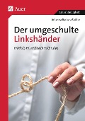 Cover-Bild zum Titel 'Der umgeschulte Linkshänder' von 'Johanna Barbara Sattler'
