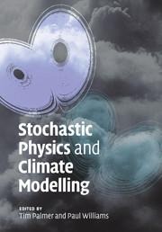 Stochastic Physics and Climate Modelling - 