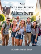 Mit Witz im Gepäck: Dein Rätseltrip rund um Allersberg - Heidi Bock
