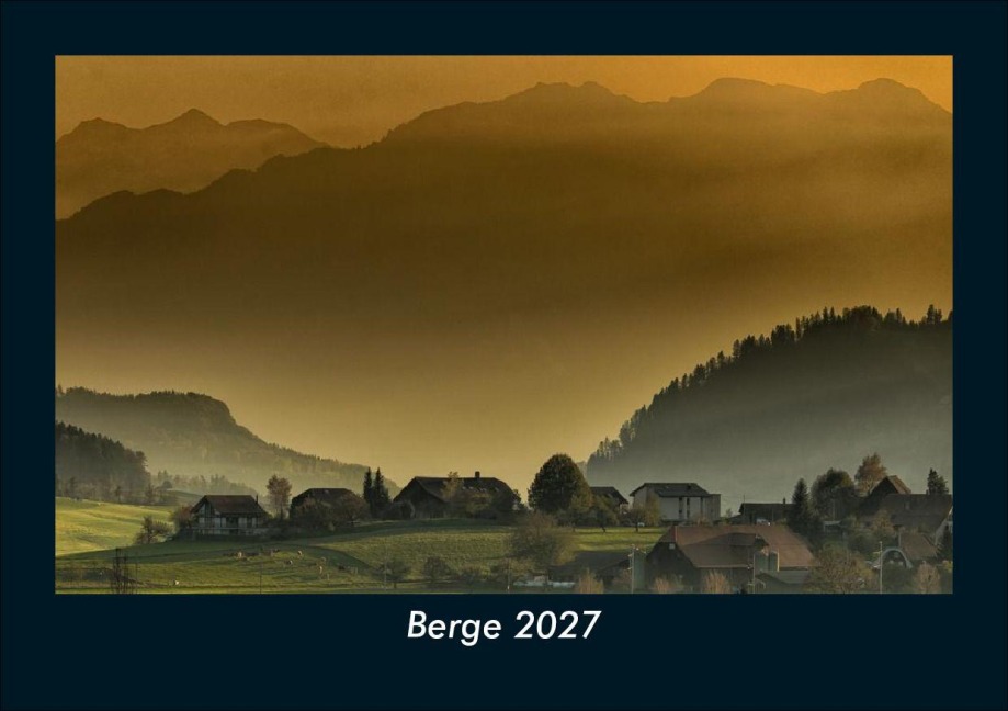 Berge 2027 Fotokalender DIN A5 - Tobias Schmitt, Kevin Heber