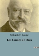 Cover-Bild zum Titel 'Les Crimes de Dieu' von 'Sébastien Faure'