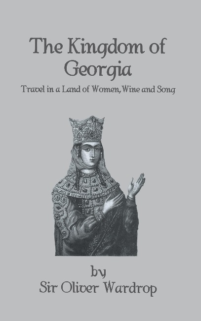 Kingdom Of Georgia - Oliver Wardrop