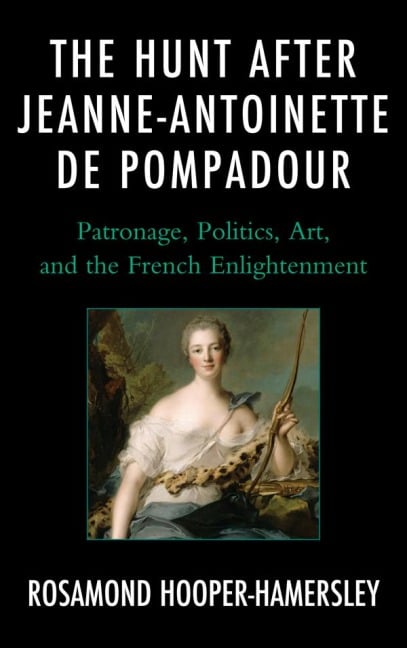 The Hunt after Jeanne-Antoinette de Pompadour - Rosamond Hooper-Hamersley