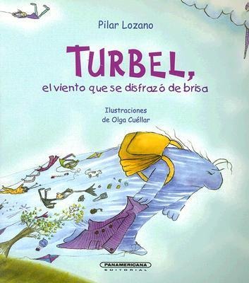 Turbel, el Viento Que Se Disfrazo de Brisa - Pilar Lozano