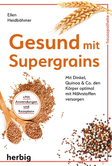 Gesund mit Supergrains - Ellen Heidböhmer