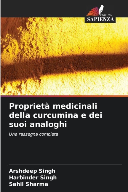 Proprietà medicinali della curcumina e dei suoi analoghi - Arshdeep Singh, Harbinder Singh, Sahil Sharma