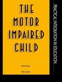 The Motor Impaired Child - Mrs Myra Tingle, Myra Tingle