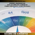 Como aumentar seu score de crédito - 