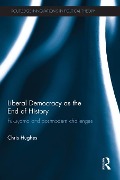 Cover-Bild zum Titel 'Liberal Democracy as the End of History' von 'Christopher Hughes'