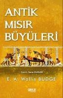 Antik Misir Büyüleri - E. A. Wallis Budge