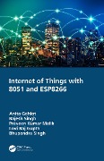 Cover-Bild zum Titel 'Internet of Things with 8051 and ESP8266' von 'Anita Gehlot, Lovi Raj Gupta, Rajesh Singh, Praveen Kumar Malik, Bhupendra Singh'