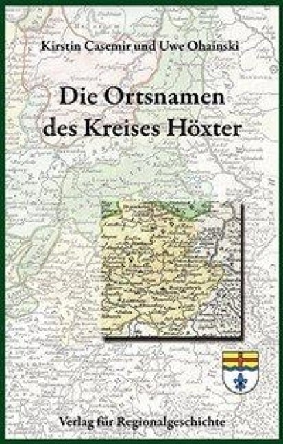 Die Ortsnamen des Kreises Höxter - Kirstin Casemir, Uwe Ohainski