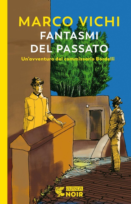 Fantasmi del passato. Un'indagine del commissario Bordelli - Marco Vichi