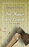 Cover-Bild zum Titel 'Im Haus der Lügen' von 'Jürgen Ehlers'