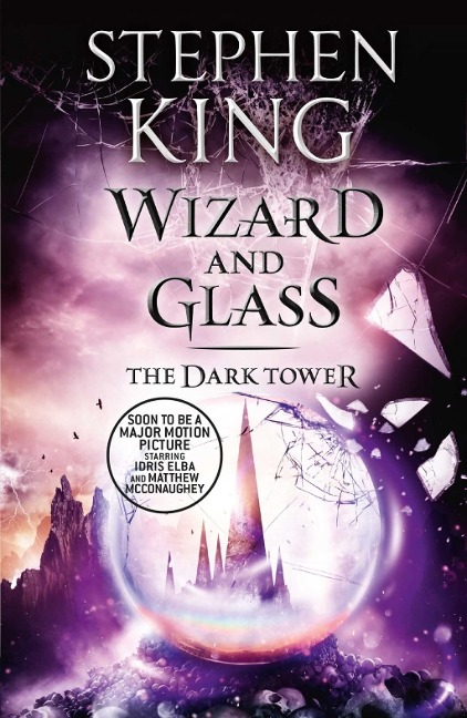 The Dark Tower IV: Wizard and Glass - Stephen King