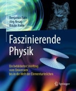 Cover-Bild zum Titel 'Faszinierende Physik' von 'Benjamin Bahr, Jörg Resag, Kristin Riebe'