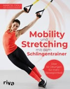 Cover-Bild zum Titel 'Mobility und Stretching mit dem Schlingentrainer' von 'Marcel Doll, Jessica Kempf'
