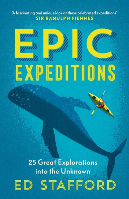 Epic Expeditions - Ed Stafford
