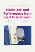 Cover-Bild zum Titel 'Music, Art and Performance from Liszt to Riot Grrrl' von ''