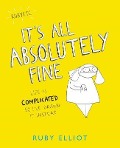 Cover-Bild zum Titel 'It's All Absolutely Fine' von 'Ruby Elliot'