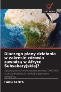 Cover-Bild zum Titel 'Dlaczego plany dzia¿ania w zakresie zdrowia zawodz¿ w Afryce Subsaharyjskiej?' von 'Fidèle Kemta'