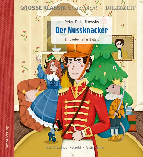 Der Nussknacker. Ein zauberhaftes Ballett - Peter Tschaikowsky, Bert Alexander Petzold